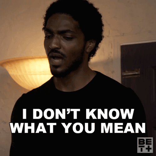 I Dont Know What You Mean Dikhan GIF
