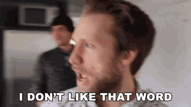 I Dont Like That Word Jesse Tyler Ridgway GIF