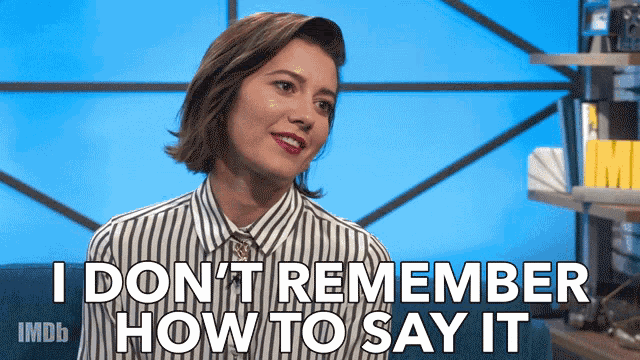 I Dont Remember How To Say It GIF