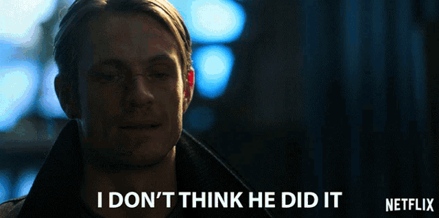 I Dont Think He Did It I Dont Believe It GIF