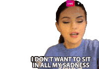 I Dont Want To Sit In All My Sadness Selena Gomez Sticker