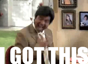 I Got This!! GIF