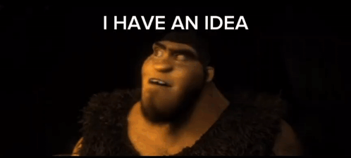 I Have An Idea Funny GIF