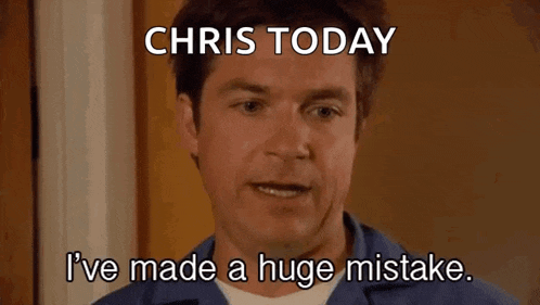I Have Made Huge Mistake GIF