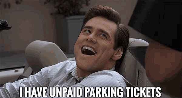 I Have Unpaid Parking Tickets GIF