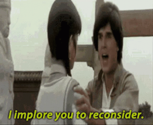 I Implore You To Reconsider Talking GIF
