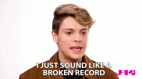 I Just Sound Like A Broken Record Repeating GIF