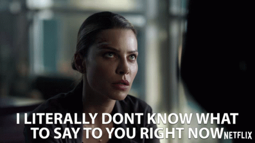 I Literally Dont Know What To Say To You Right Now Lauren German GIF