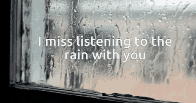 I Miss Listening To The Rain With You Rain Noises GIF