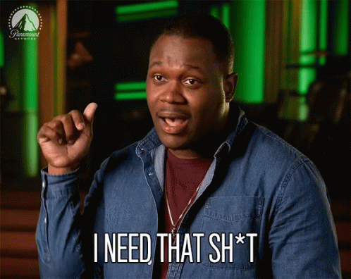 I Need That Shit Need That Thing GIF