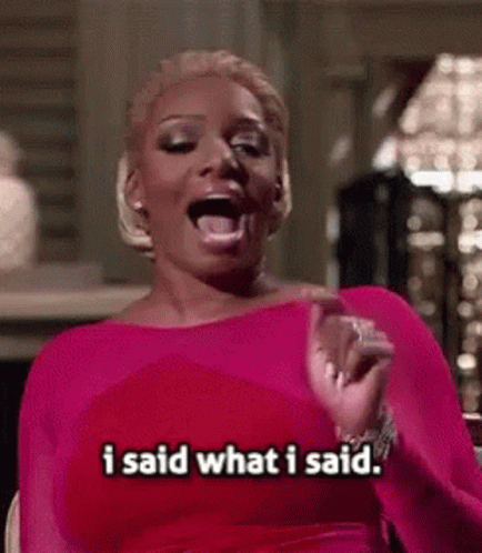 I Said What I Said Nene Leakes GIF. This 434 x 498 animated GIF is part of our i said what i said collection. Created by TaraneshiaTruss. View the original…