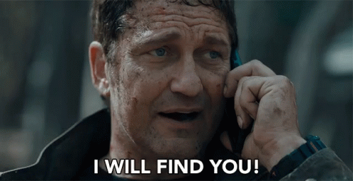 I Will Find You Im Coming GIF