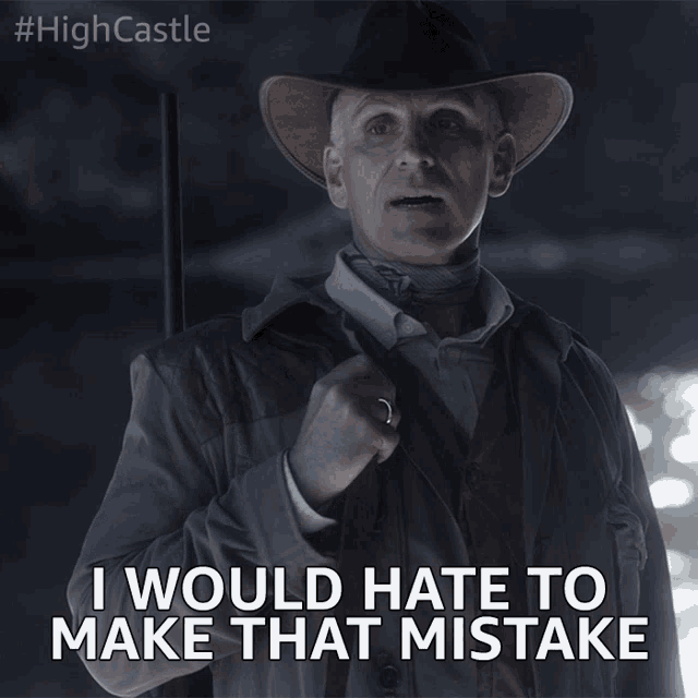 I Would Hate To Make That Mistake I Wont Make That Mistake GIF