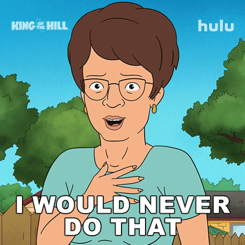 I Would Never Do That Peggy Hill GIF