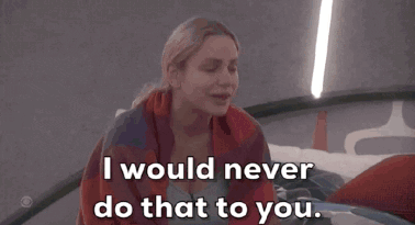 I Would Never I Would Never Do That To You GIF