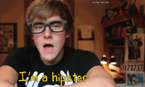 I'M A Hipster - Hipster GIF
