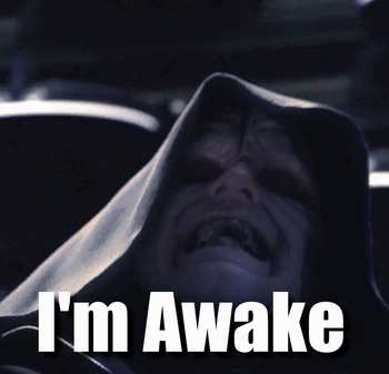 I'M Awake Awaken GIF. This 350 x 337 animated GIF is part of our palpatine unlimited power collection. Related themes include good, good morning, hello…