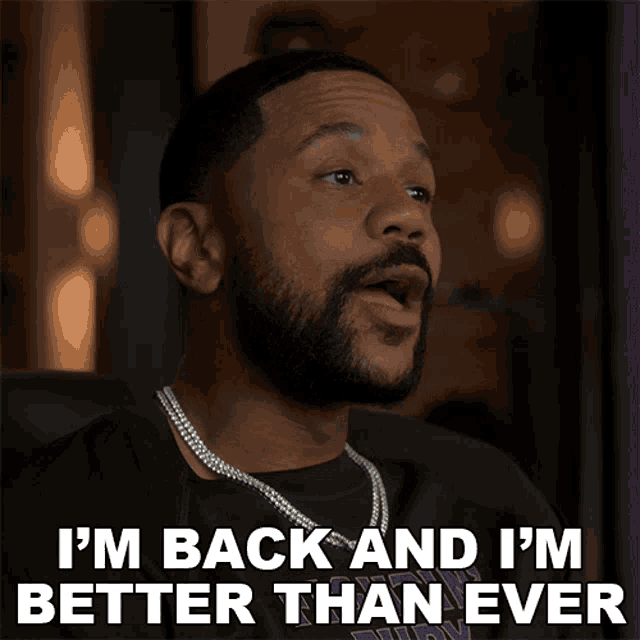 Im Back And Im Better Than Ever Malik Wright GIF
