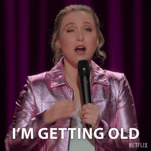 I'M Getting Old Taylor Tomlinson GIF