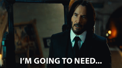 Im Going To Need A Gun John Wick GIF