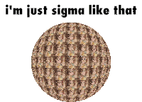 Im Just Sigma Like That Sticker