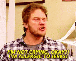 Im Not Crying Ok Im Allergic To Jerks Parks And Rec GIF