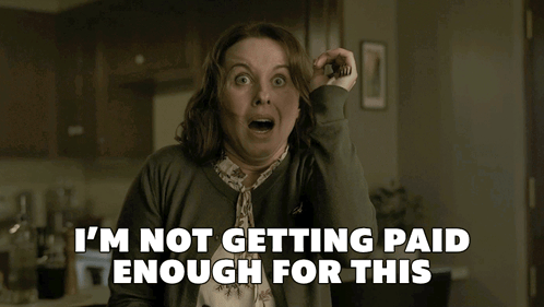I'M Not Getting Paid Enough For This Samantha GIF