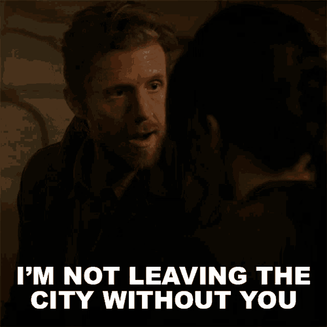 Im Not Leaving The City Without You Danny Mcnamara GIF
