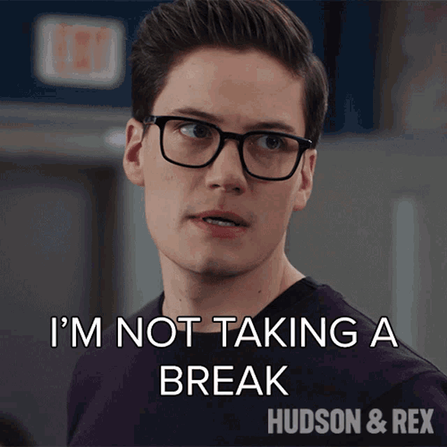 Im Not Taking A Break Jesse Mills GIF