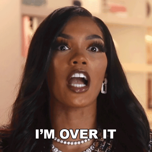 I'M Over It Basketball Wives Los Angeles GIF