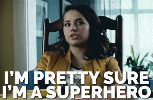 I'M Pretty Sure I'M A Superhero GIF