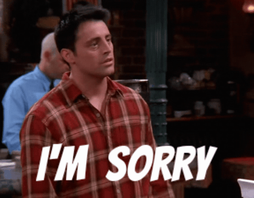 I'M Sorry Joey GIF