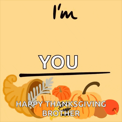 Im Thankful For Happy Thanksgiving GIF