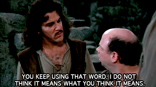 Inconceivable! GIF. This 500 x 281 animated GIF is part of our i do not think that word means what you think it means collection. Related themes include…