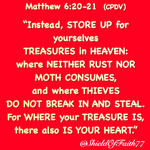 Instead Store Up For Yourselves Treasures In Heaven Where GIF