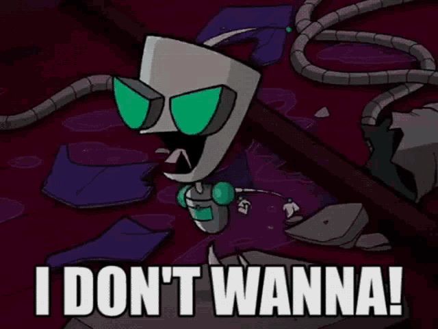 Invader Zim I Dont Wanna GIF