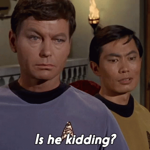 Is He Kidding Hikaru Sulu GIF