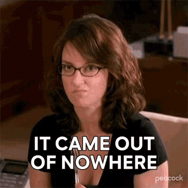 It Came Out Of Nowhere Liz Lemon GIF