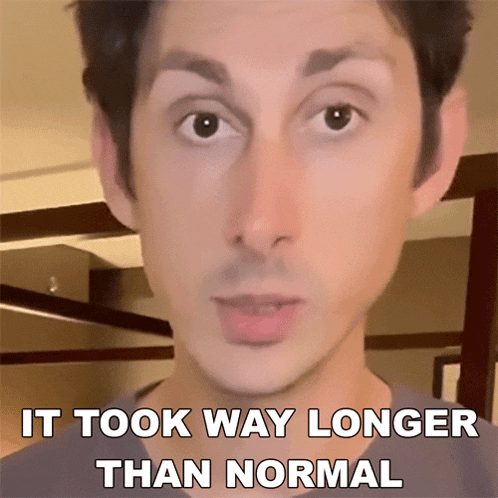 It Took Way Longer Than Normal Maclen Stanley GIF