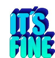 Its Fine Its Okay Sticker