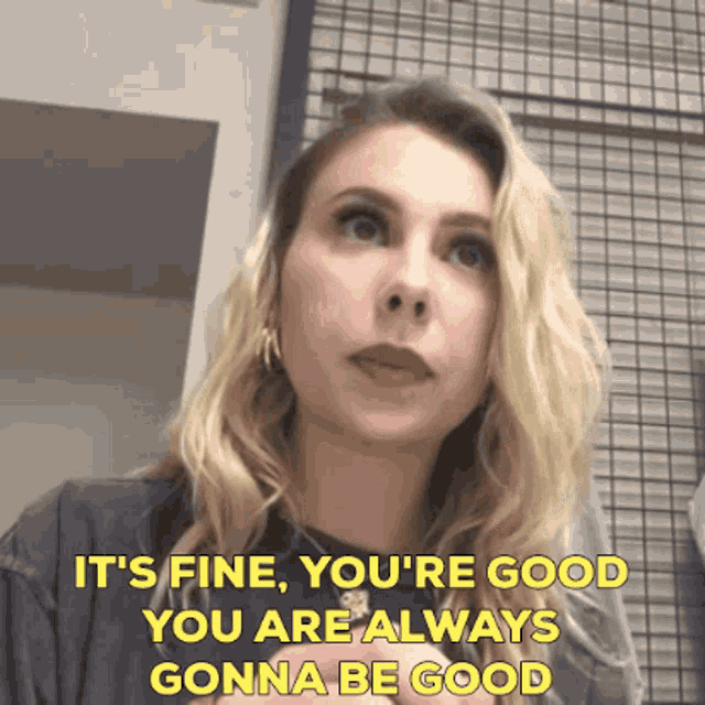 Its Fine Youre Good GIF