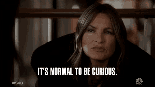 Its Normal To Be Curious Curious GIF