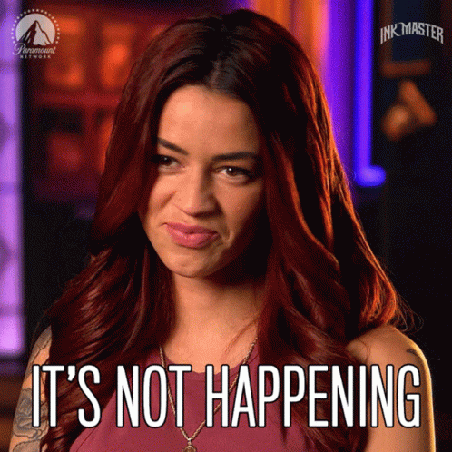 Its Not Happening No Way GIF