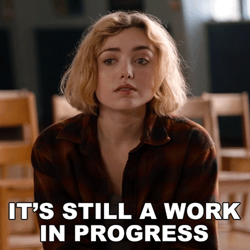 Its Still A Work In Progress Madison Nears GIF