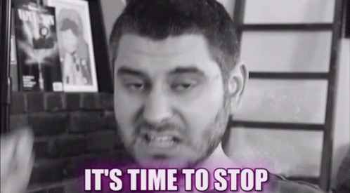 Its Time To Stop Stop GIF