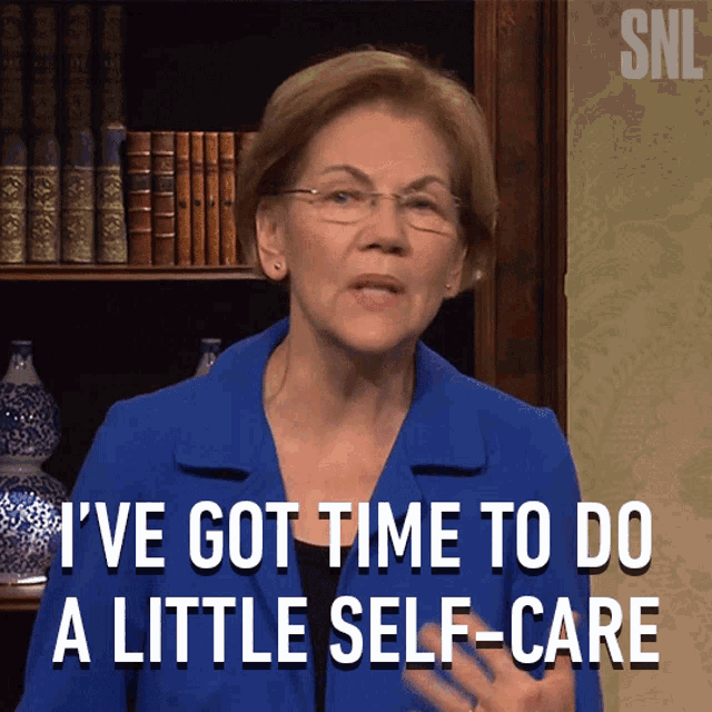 Ive Got Time To Do A Little Self Care Elizabeth Warren GIF