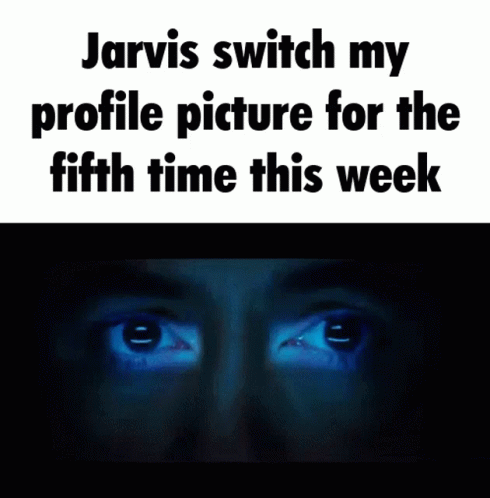 Jarvis Change My Profile Picture Iron Man GIF