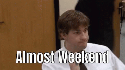 Jim Almost Weekend Weekend GIF