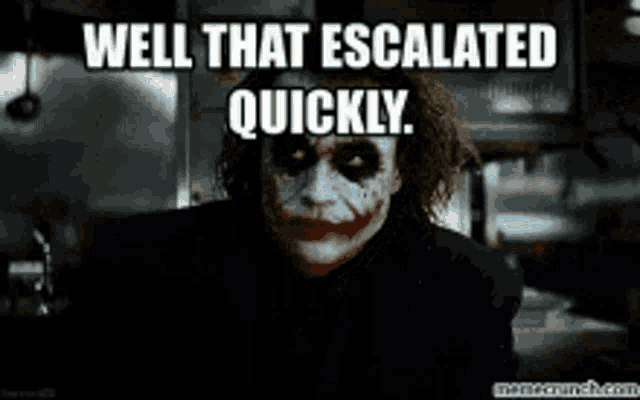 Joker Well That Escalated Quickly GIF