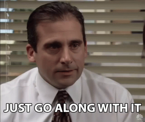 Just Go Along With It Act Normal GIF. This 498 x 421 animated GIF is part of our the office its happening collection. Related themes include michael scott…